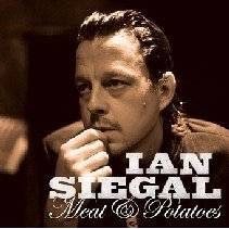 Ian Siegal Band : Meat And Potatoes